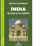 India. Religie si filosofie - Nicolae Achimescu