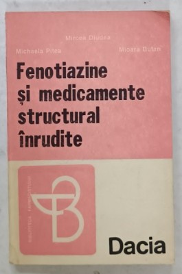 FENOTIAZINE SI MEDICAMENT STRUCTURAL INRUDITE de MIRCEA DIUDEA ...MIOARA BUTAN , 1992 foto