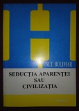 M. T. BULIMAR - SEDUCȚIA APARENTEI SAU CIVILIZAȚIA