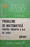 D. M. Batinetu - Probleme de matematica pentru treapta a II-a de liceu (Editia: 1979)