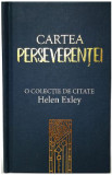 Cartea Perseverentei |, Helen Exley