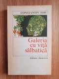 GALERIA CU VITA SALBATICA - Constantin Toiu