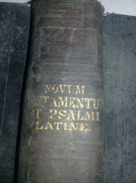 Iisus Hristos Domnul nostru noul legăm&acirc;nt,NOVUM TESTAMENTUM PSALMI LATINE 1859