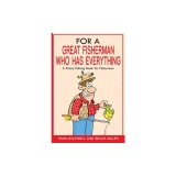 For a Great Fisherman Who Has Everything: A Funny Fishing Book For Fishermen