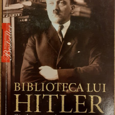 Biblioteca lui Hitler Cartile care i-au format personalitatea