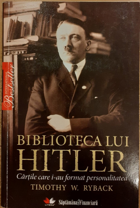 Biblioteca lui Hitler Cartile care i-au format personalitatea