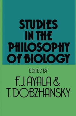 Studies in the philosophy of biology F. J. Ayala (ed.), T. Dobszhansky (ed.) foto