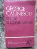 GEORGE CALINESCU - STUDII SI COMUNICARI (1966, Biblioteca scolarului)