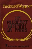 Cumpara ieftin Un muzicant german la Paris - 1981 - Richard Wagner (V220)