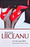 Aurora Liiceanu Cu toc sau fără. Despre pantofi, simboluri și fetișuri - 2026 - Aurora Liiceanu (K398)