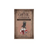 A Gothic Cookbook: Hauntingly Delicious Recipes Inspired by 13 Classic Tales
