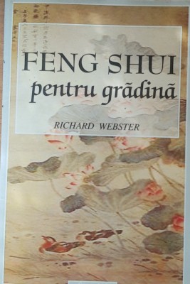 RICHARD WEBSTER - FENG SHUI PENTRU GRADINA foto