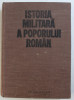 ISTORIA MILITARA A POPORULUI ROMAN VOL.III , 1987