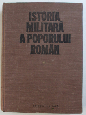 ISTORIA MILITARA A POPORULUI ROMAN VOL.III , 1987 foto