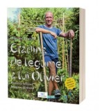 Gradina de legume a lui Olivier. Hranirea familiei, hranirea spiritului - Olivier Puech