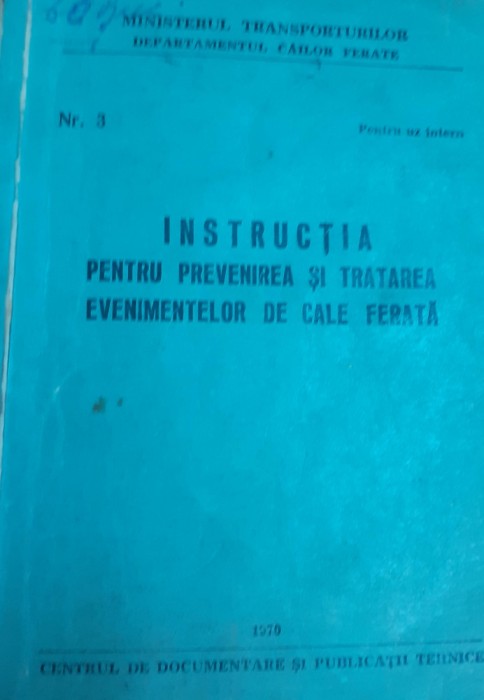 INSTRUCTIA PENTRU PREVENIREA SI TRATAREA EVENIMENTELOR DE CALE FERATA NR 3 CFR