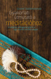 Gyakorlati &uacute;tmutat&oacute; a medit&aacute;ci&oacute;hoz - A v&eacute;d&aacute;nta, a Bhagavad-g&iacute;t&aacute; &eacute;s a J&oacute;ga-sz&uacute;tr&aacute;k tan&iacute;t&aacute;sai alapj&aacute;n - Szv&aacute;m&iacute; Tad&aacute;tm&aacute;nanda