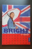 BRIGHT 5th GRADE - Cristina Truță, Liliana Putinei, Cristina Mircea