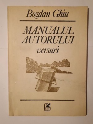 Bogdan Ghiu - Manualul autorului (versuri) foto