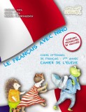 Le Francais avec Nino. Caietul elevului. Clasa I - Paperback brosat - Mariana Popa, Bianca Popa, Marina Fr&acirc;nculescu - Art Klett