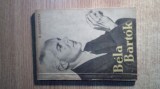 Cumpara ieftin Bela Bartok: Viata si opera - Bence Szabolcsi (Editura Muzicala, 1962)