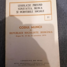 Codul Muncii al RSR - Legislatie privind sanatatea, munca si ocrotirile sociale