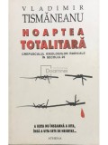 Vladimir Tismaneanu - Noaptea totalitara (Editia: 1995)