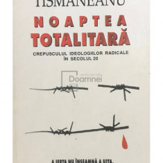 Vladimir Tismăneanu - Noaptea totalitară (editia 1995)