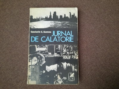 Jurnal de calatorie - CONSTANTIN GIURESCU RF10/3 foto