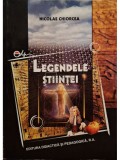 Nicolae Chiorcea - Legendele stiintei (Editia: 2005)