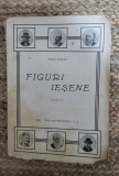 Ioan Dafin - Figuri iesene, ediţia a 2-a revăzută şi completată ,1928