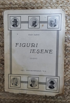Ioan Dafin - Figuri iesene, ediţia a 2-a revăzută şi completată ,1928 foto