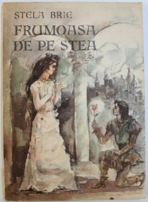 FRUMOASA DE PE STEA de STELA BRIE, volum ilustrat de VASILE PINTEA , 1987 foto