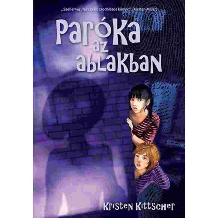 Par&oacute;ka az ablakban - Kristen Kittscher