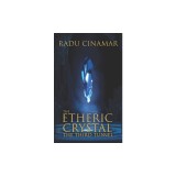 The Etheric Crystal: The Third Tunnel