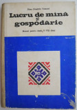 Lucru de mana si gospodarie. Manual pentru clasele V-VIII (fete) &ndash; Elena Dimitriu Tomozei (brosata, 1973)