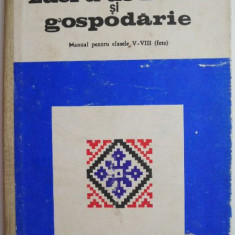 Lucru de mana si gospodarie. Manual pentru clasele V-VIII (fete) – Elena Dimitriu Tomozei (brosata, 1973)