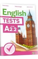 English Tests. Level A2.2 - Corina Ceban, Tatiana Dragan, Dorina Vacari
