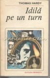 Cumpara ieftin Idila Pe Un Turn - Thomas Hardy