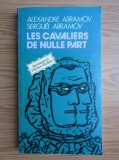 Alexandre Abramov, Serguei Abramov - Les cavaliers de nulle part