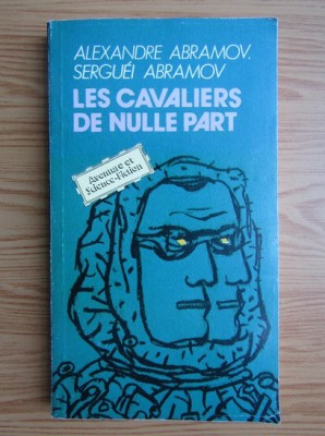 Alexandre Abramov, Serguei Abramov - Les cavaliers de nulle part foto