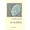 Az &uacute;t fel&eacute;(n) - Zalaba Zsuzsa
