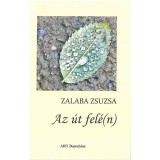 Az &uacute;t fel&eacute;(n) - Zalaba Zsuzsa