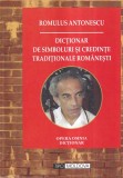 Romulus Antonescu - Dictionar de simboluri si credinte traditionale romanesti