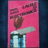 Lalele si Electronica - Pavel Suian - Carte Electronica/Tehnica