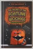 THE SECRET OF THE FORTUNE WOOKIE , AN ORIGAMI YODA BOOK by TOM ANGLEBERGER , 2012