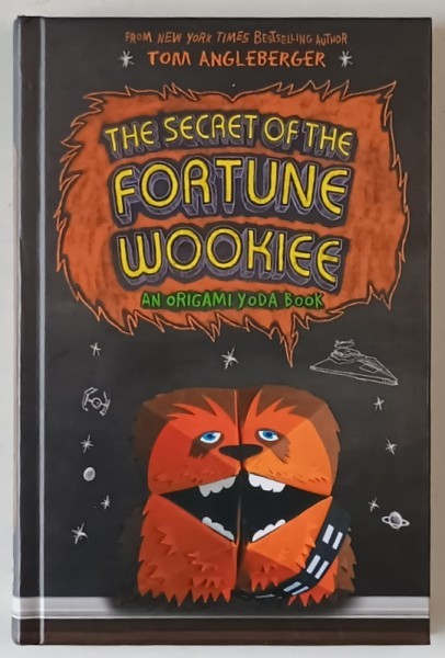 THE SECRET OF THE FORTUNE WOOKIE , AN ORIGAMI YODA BOOK by TOM ANGLEBERGER , 2012