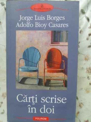 CARTI SCRISE IN DOI-JORGE LUIS BORGES, ADOLFO BIOY CASARES-335424