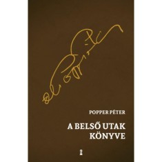 A belső utak k&ouml;nyve - Popper P&eacute;ter
