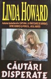 Cumpara ieftin Cautari disperate - 2007 - Linda Howard (BB128)